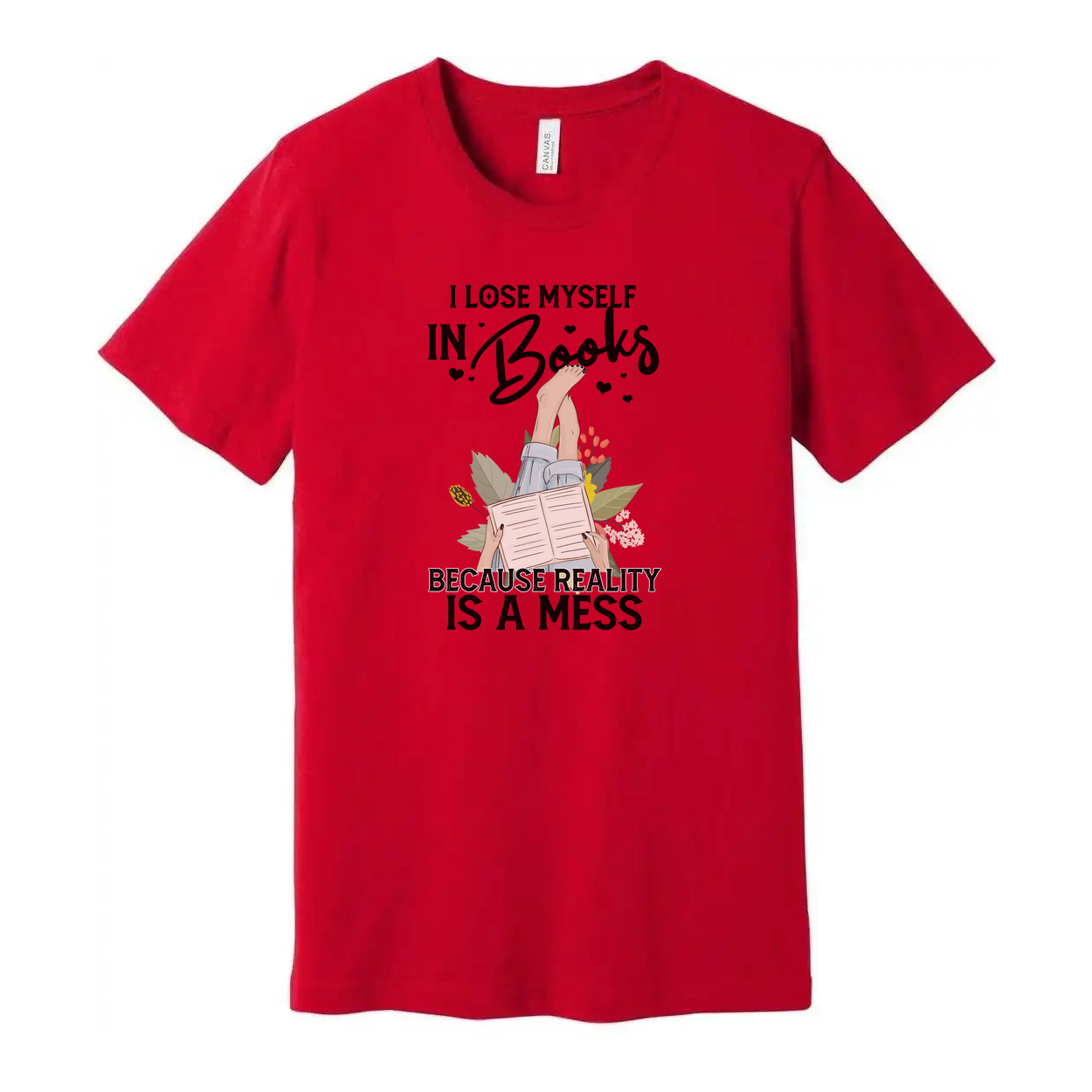 Unisex Book Lover T Shirt With Quote I Lose Myself In Books Because Reality Is A Mess