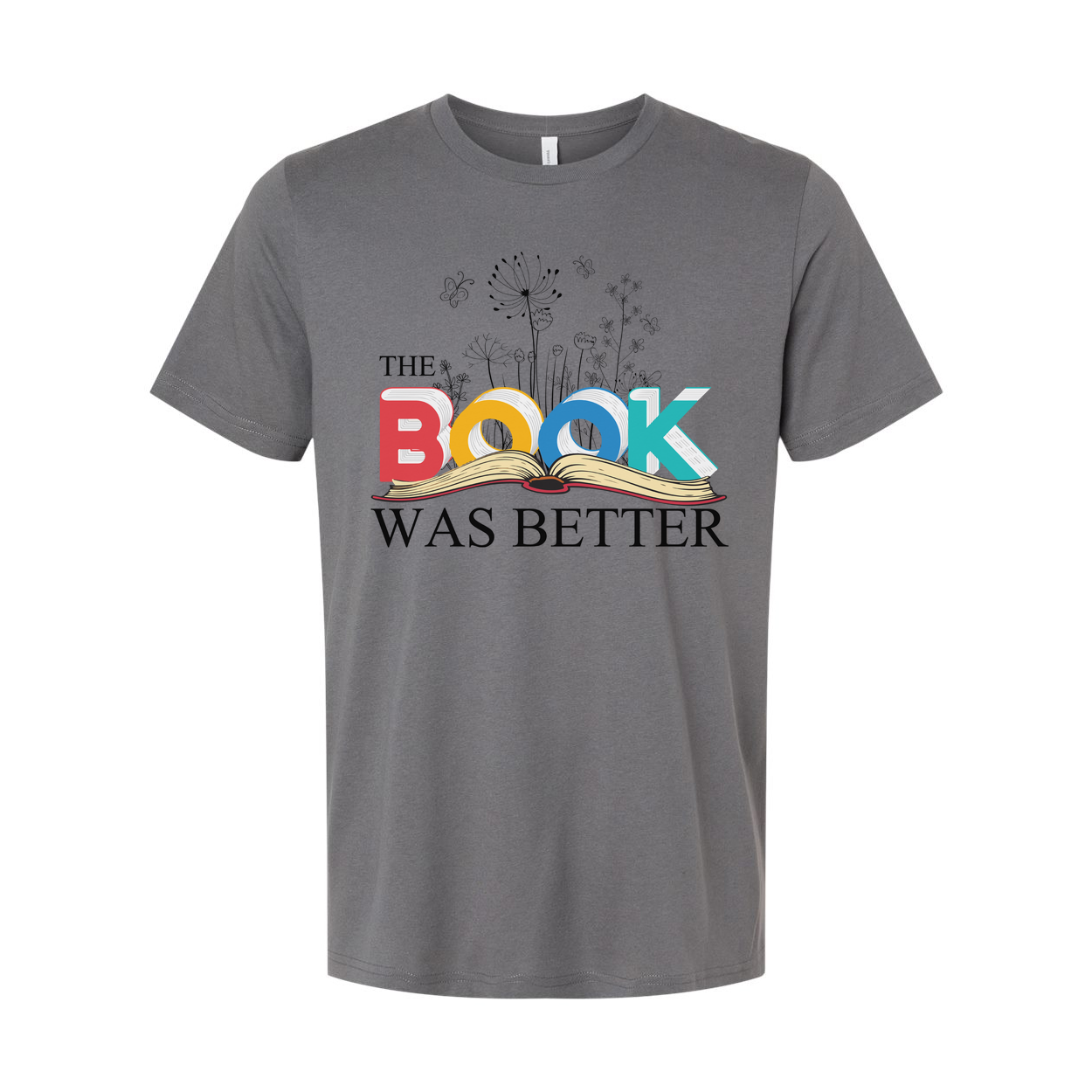The Book Was Better Graphic Tee For Book Lovers And Reading Enthusiasts Worldwide