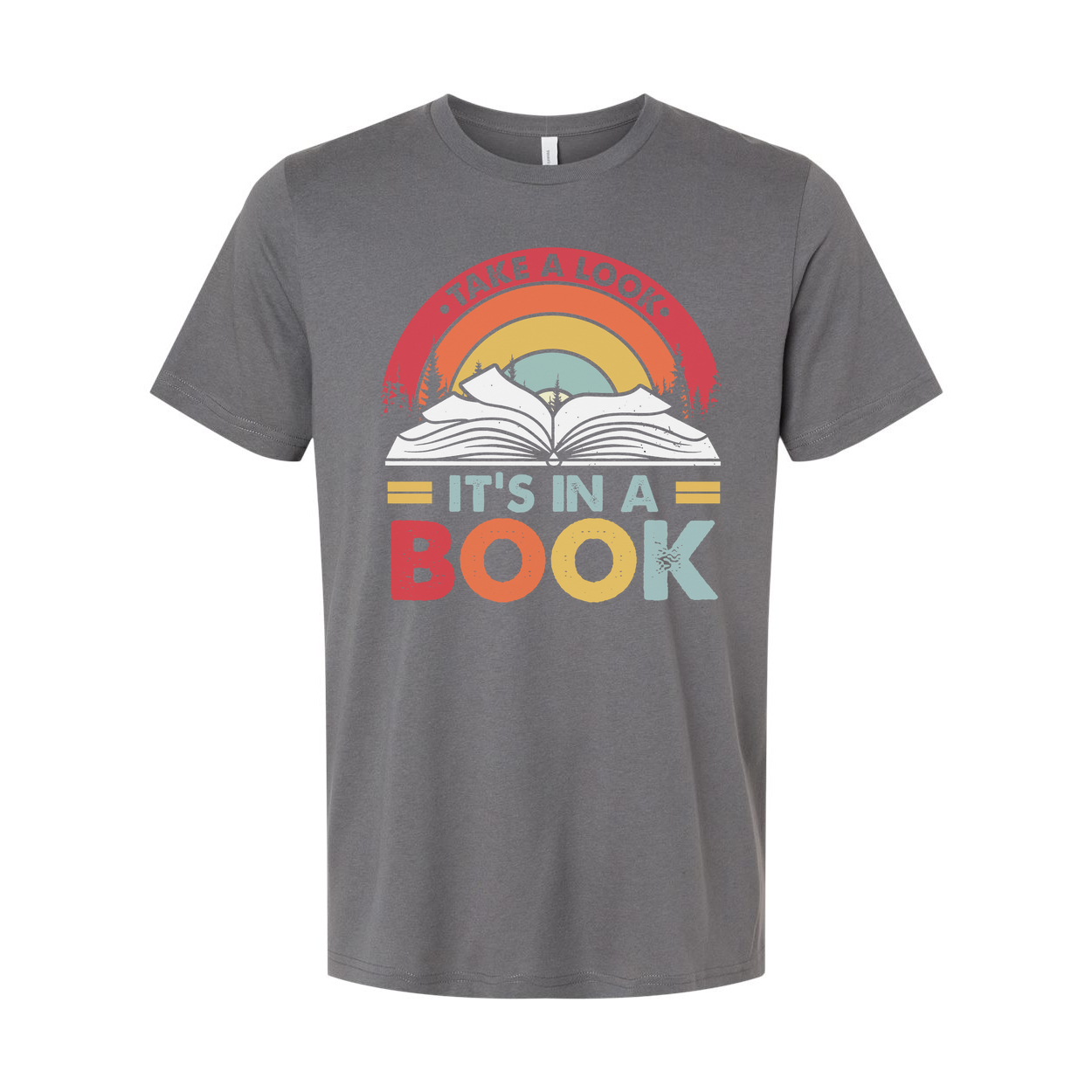 Unisex Graphic T Shirt With Rainbow Arc And Open Book Design Take A Look It's In A Book