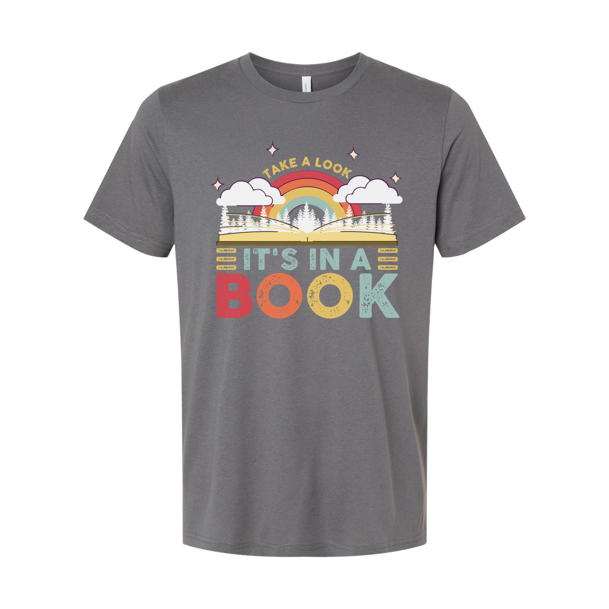 Unisex Graphic Tee With Rainbow Book Design And Take A Look Its In A Book Message For Readers