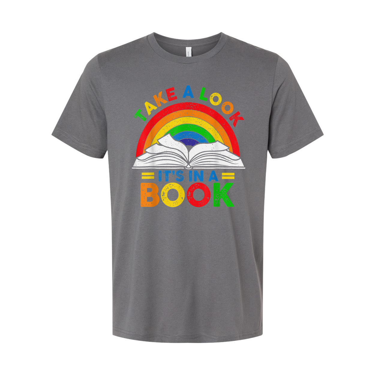 Unisex T Shirt Featuring Rainbow Book Graphic Take A Look Its In A Book Tee Design