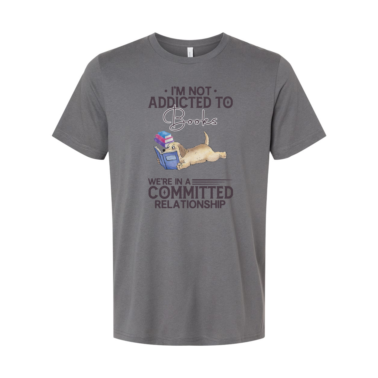 Im Not Addicted To Books Unisex T Shirt With Reading Dog Illustration And Committed Relationship Quote