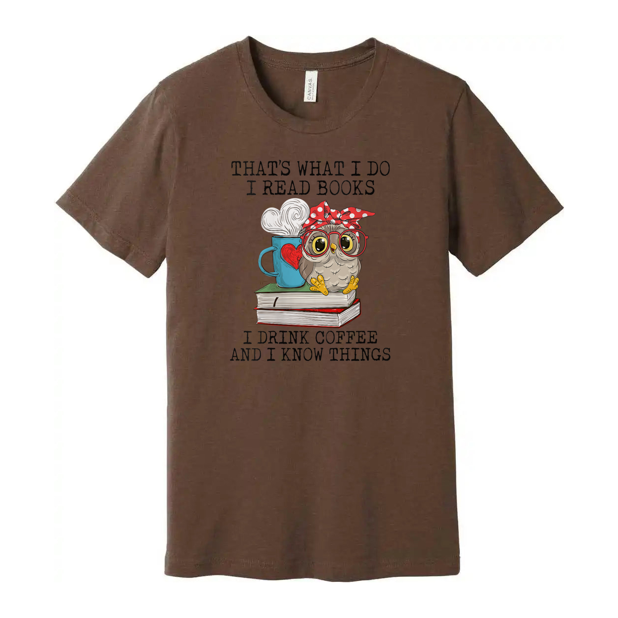 Unisex Graphic Tee With Owl Reading And Coffee Quote That's What I Do I Read Books I Drink Coffee And I Know Things