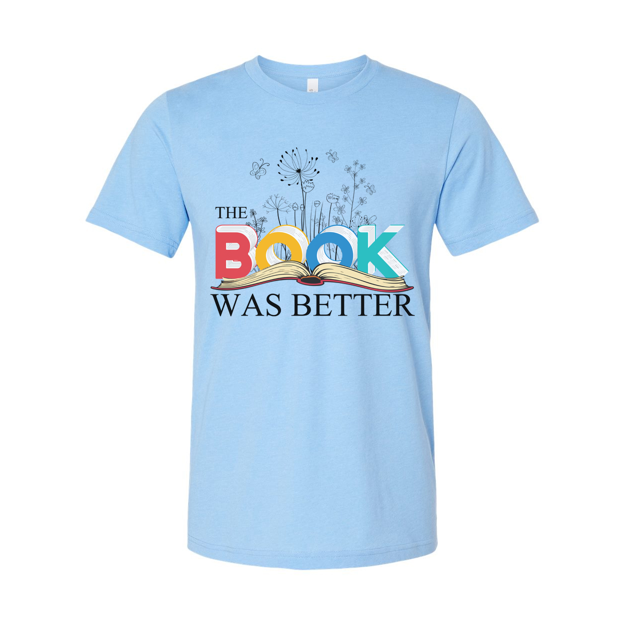 The Book Was Better Graphic Tee For Book Lovers And Reading Enthusiasts Worldwide
