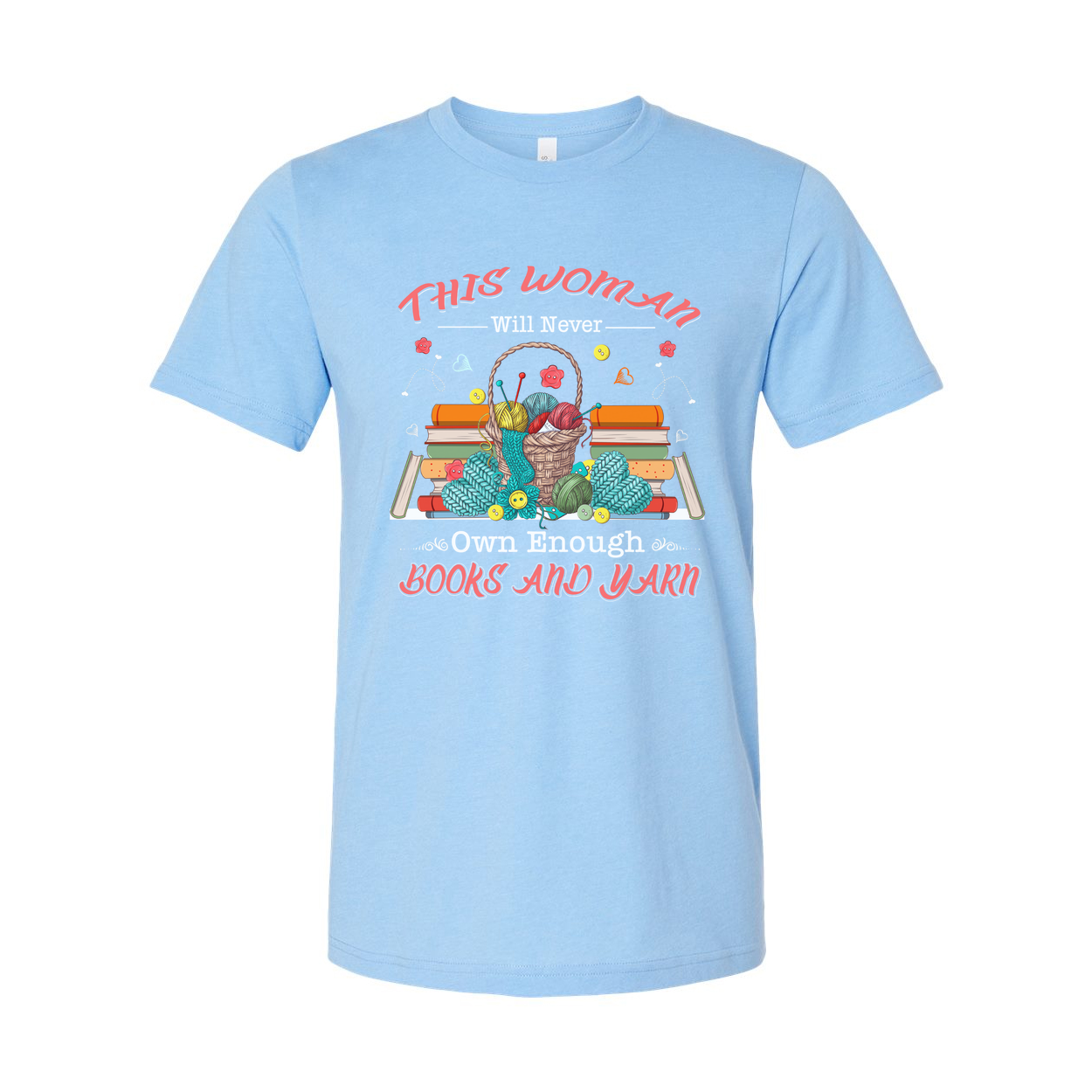 This Woman Will Never Own Enough Books And Yarn T Shirt