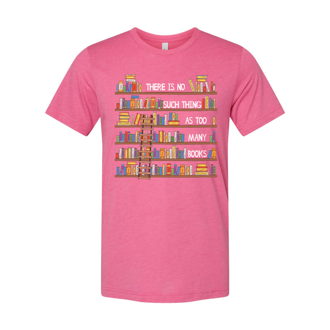 Unisex T Shirt With Colorful Bookshelf Print And The Quote There Is No Such Thing As Too Many Books
