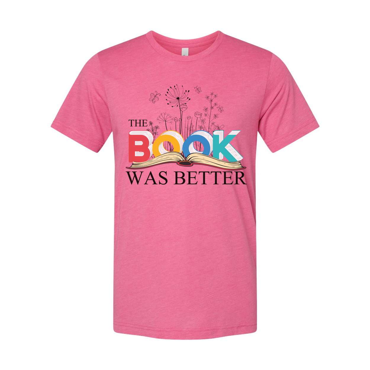 The Book Was Better Graphic Tee For Book Lovers And Reading Enthusiasts Worldwide