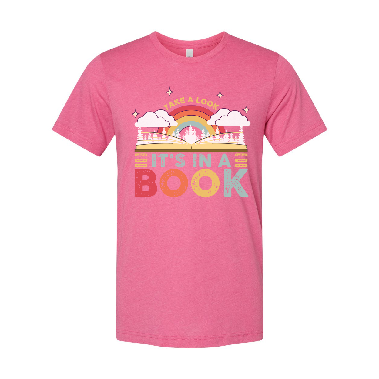 Unisex Graphic Tee With Rainbow Book Design And Take A Look Its In A Book Message For Readers