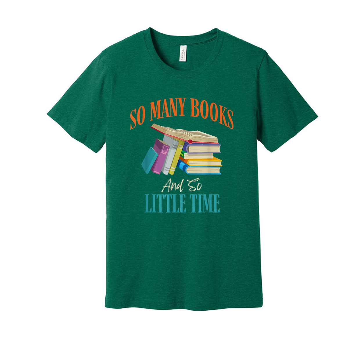 Unisex Graphic T Shirt With Colorful Stack Of Books And The Quote So Many Books And So Little Time