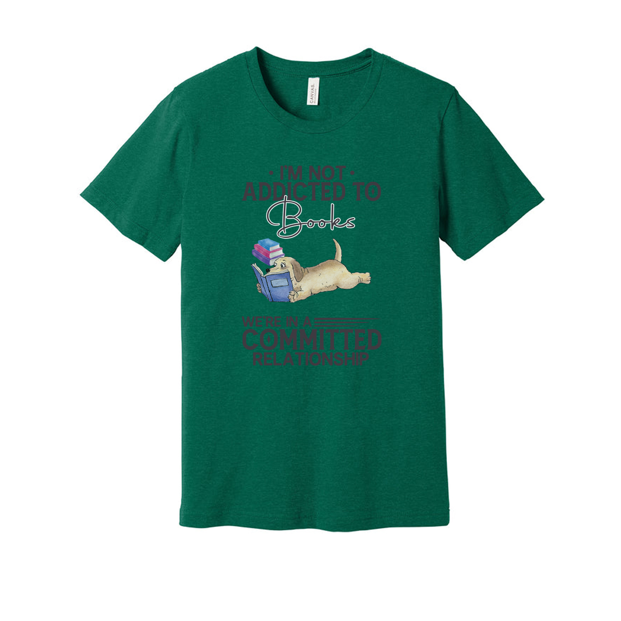 Im Not Addicted To Books Unisex T Shirt With Reading Dog Illustration And Committed Relationship Quote