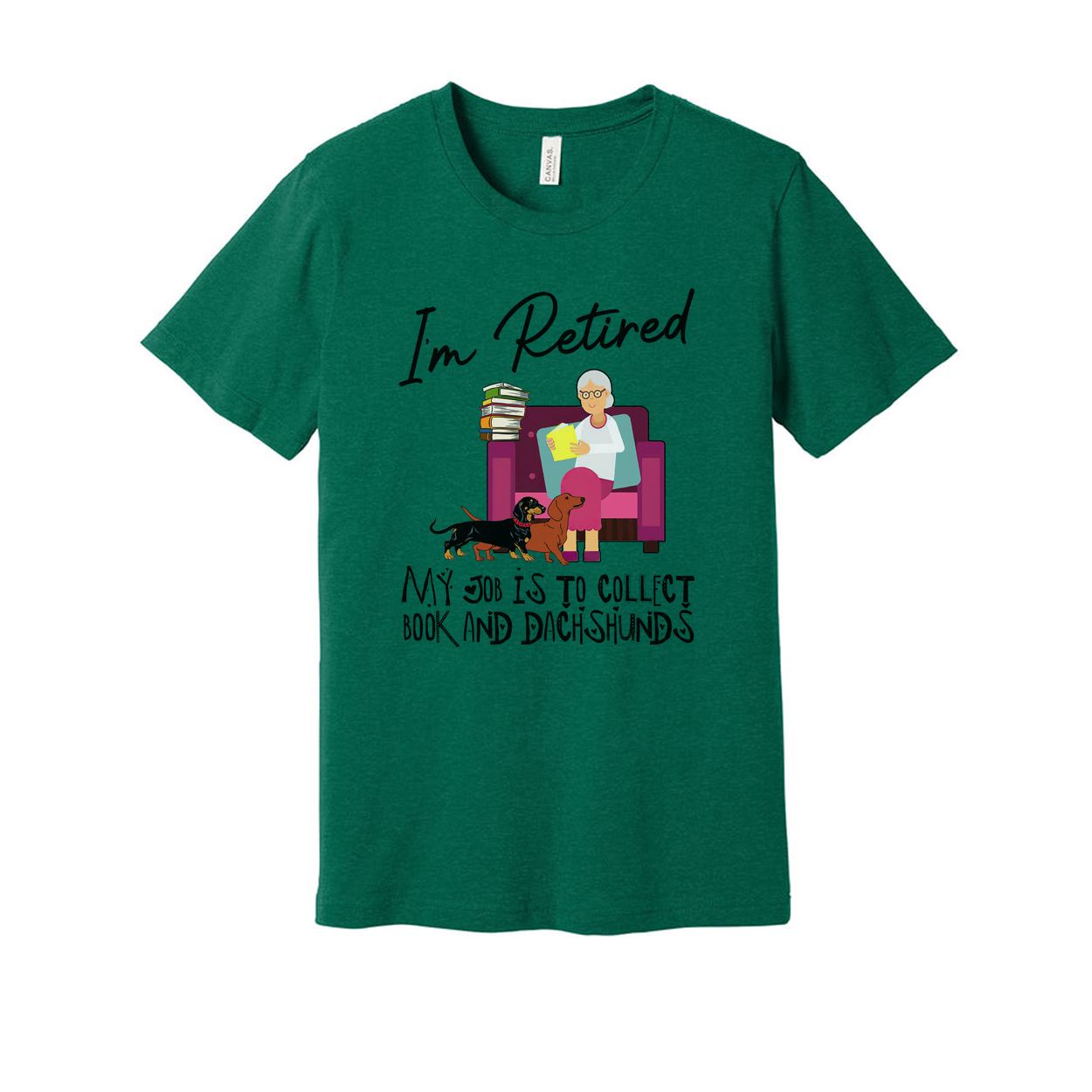 Unisex T Shirt I'm Retired My Job Is To Collect Books And Dachshunds For Book Lovers Everywhere