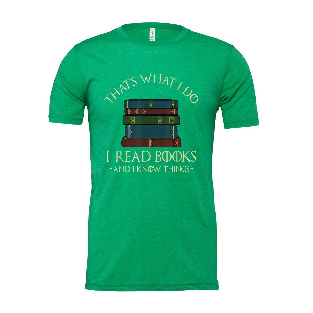 Unisex Graphic T Shirt With A Stack Of Books And The Quote That's What I Do I Read Books And I Know Things