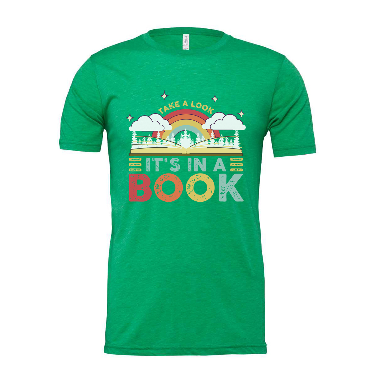 Unisex Graphic Tee With Rainbow Book Design And Take A Look Its In A Book Message For Readers