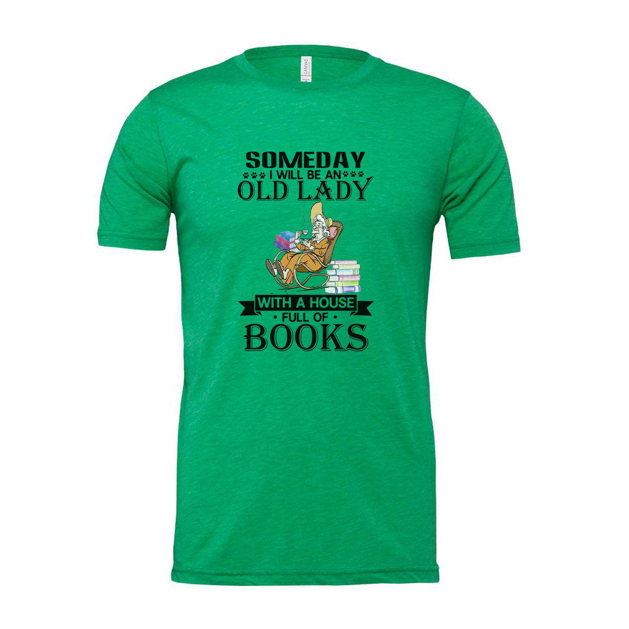 Someday I Will Be An Old Lady With A House Full Of Books Unisex Tee For Book Lovers Everywhere