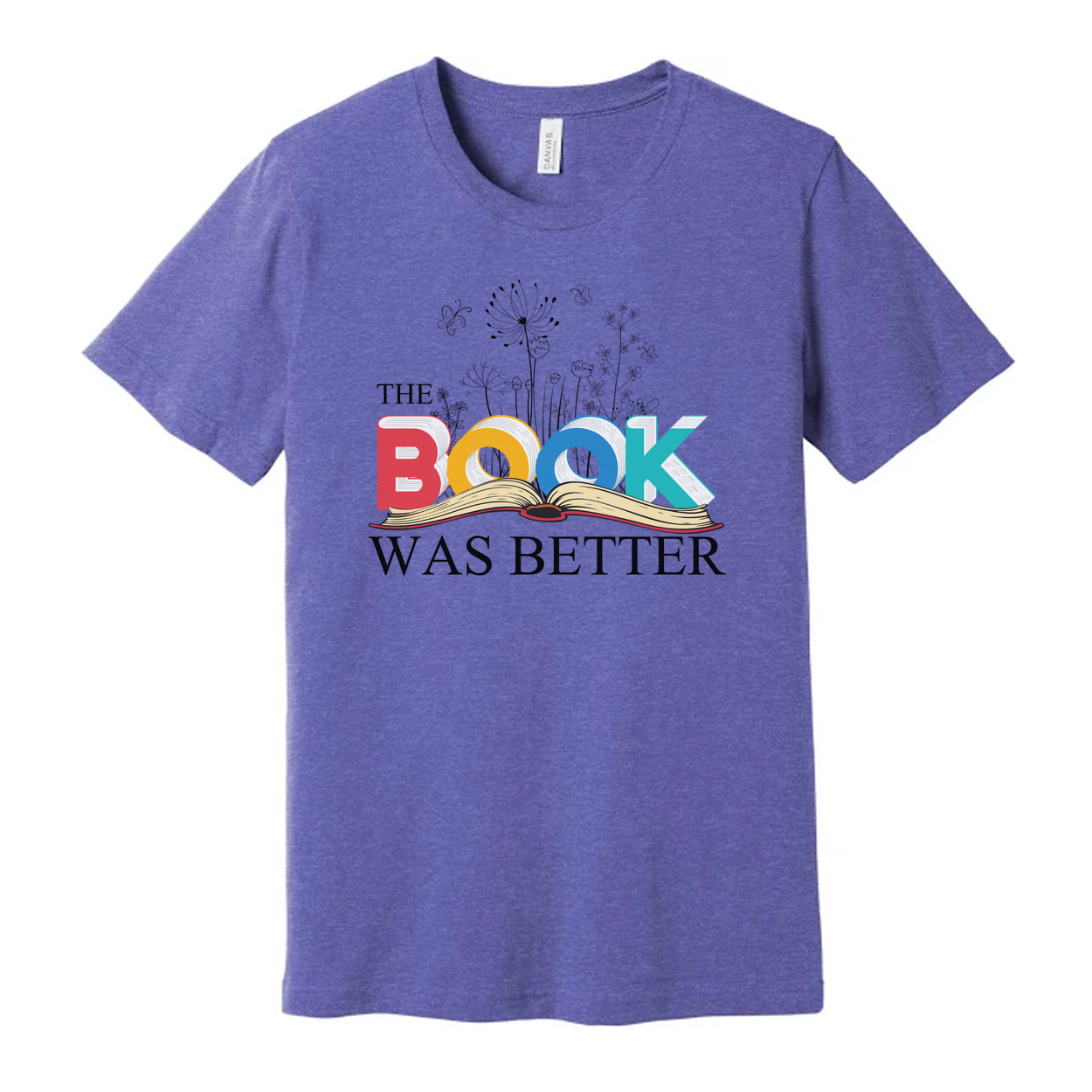 The Book Was Better Graphic Tee For Book Lovers And Reading Enthusiasts Worldwide