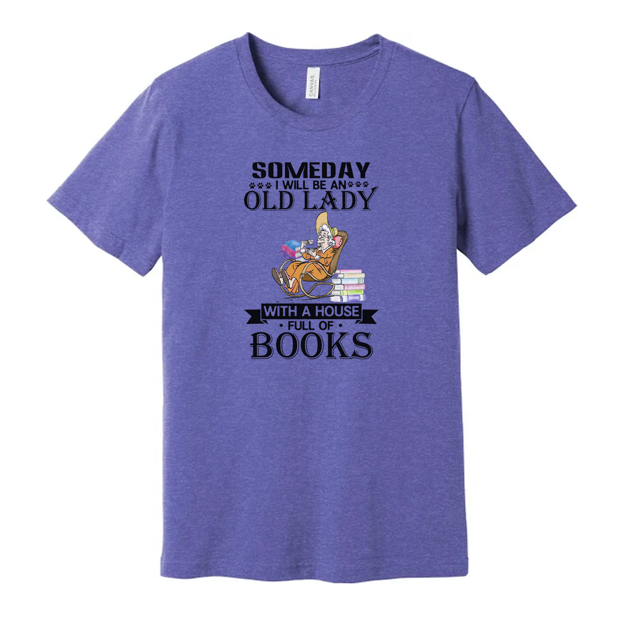 Someday I Will Be An Old Lady With A House Full Of Books Unisex Tee For Book Lovers Everywhere