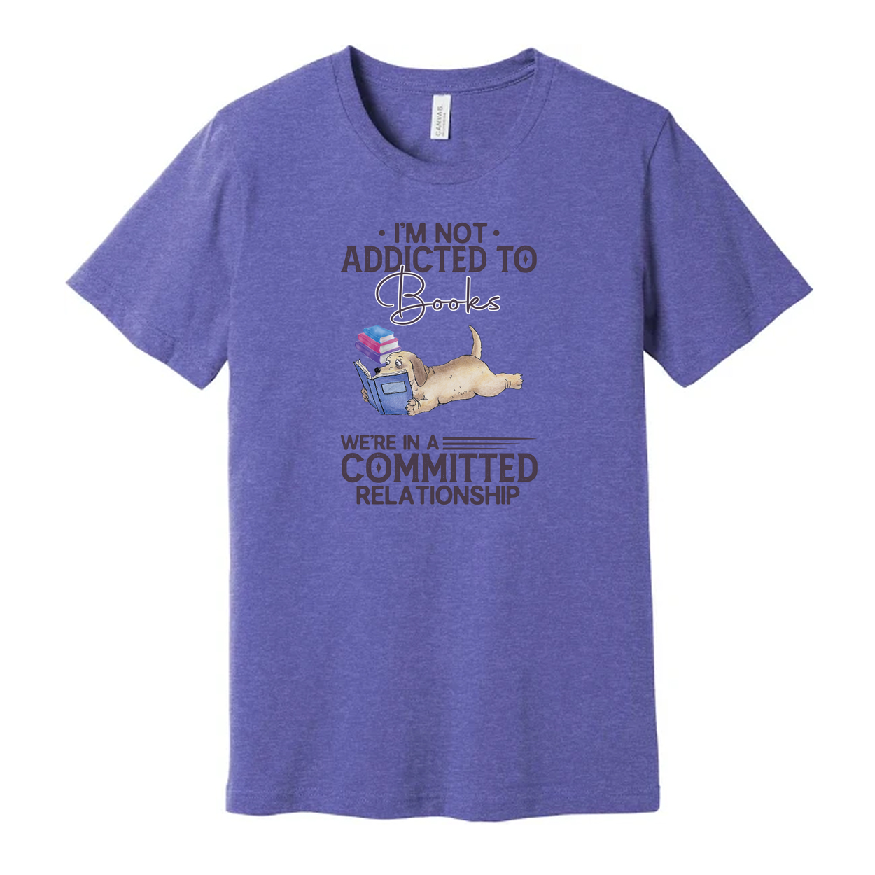 Im Not Addicted To Books Unisex T Shirt With Reading Dog Illustration And Committed Relationship Quote