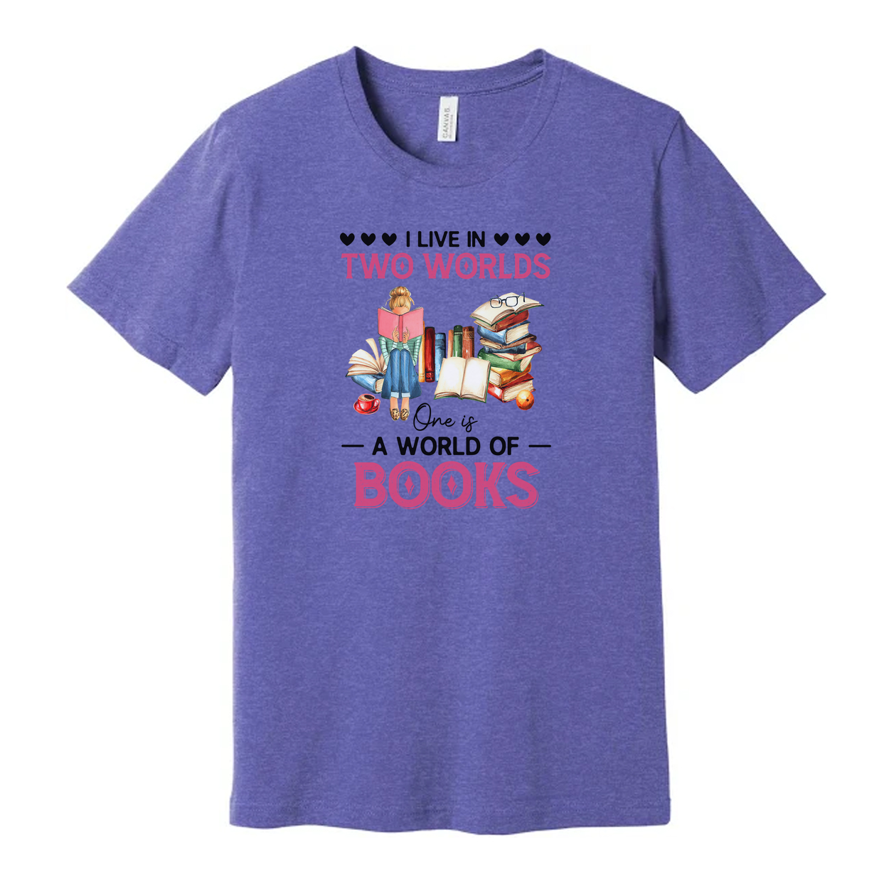 Unisex T Shirt I Live In Two Worlds One Is A World Of Books