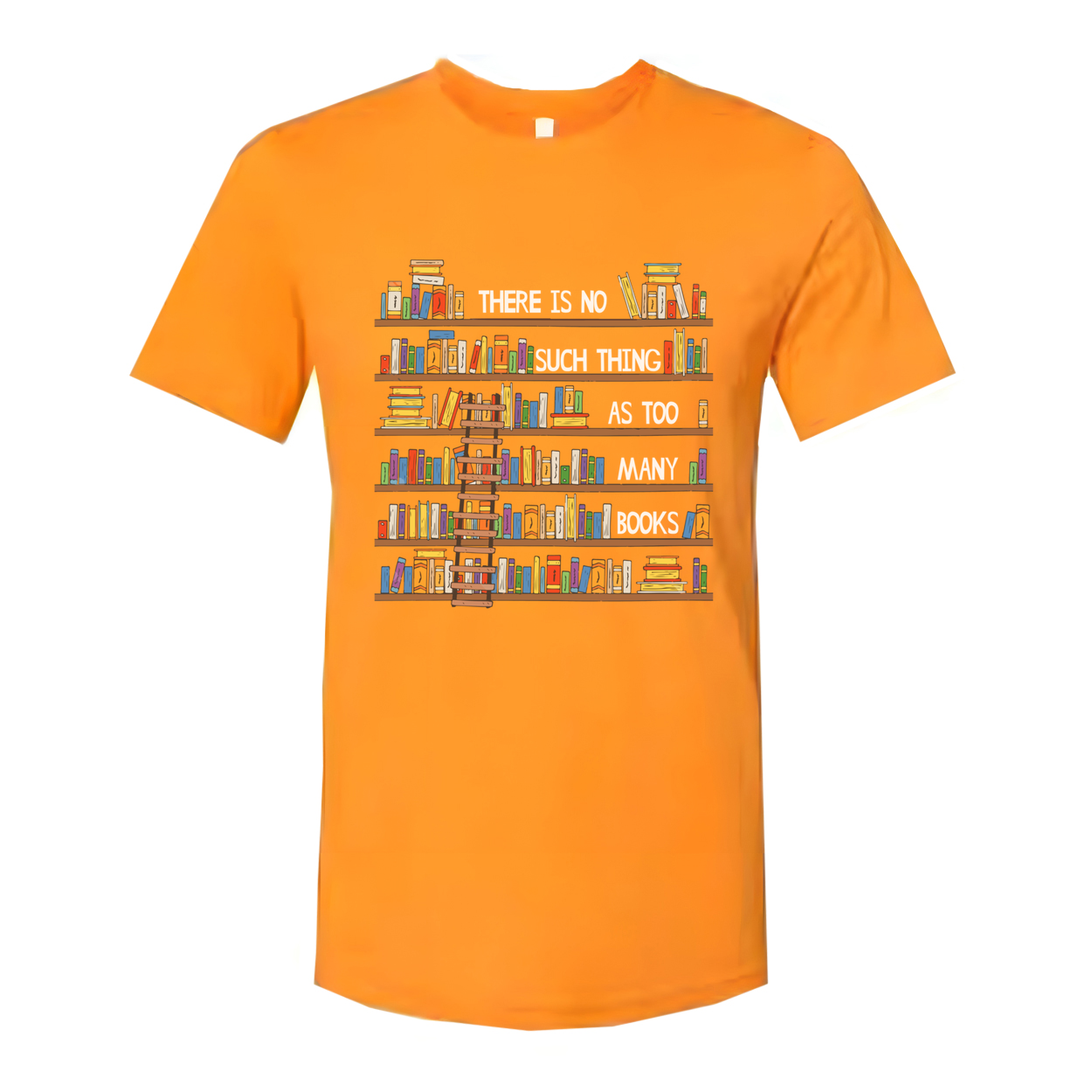 Unisex T Shirt With Colorful Bookshelf Print And The Quote There Is No Such Thing As Too Many Books