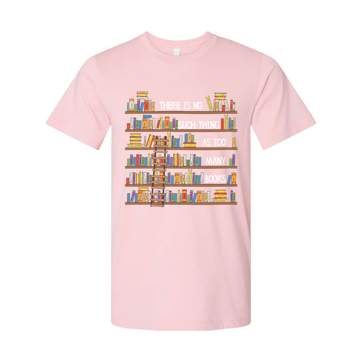 Unisex T Shirt With Colorful Bookshelf Print And The Quote There Is No Such Thing As Too Many Books