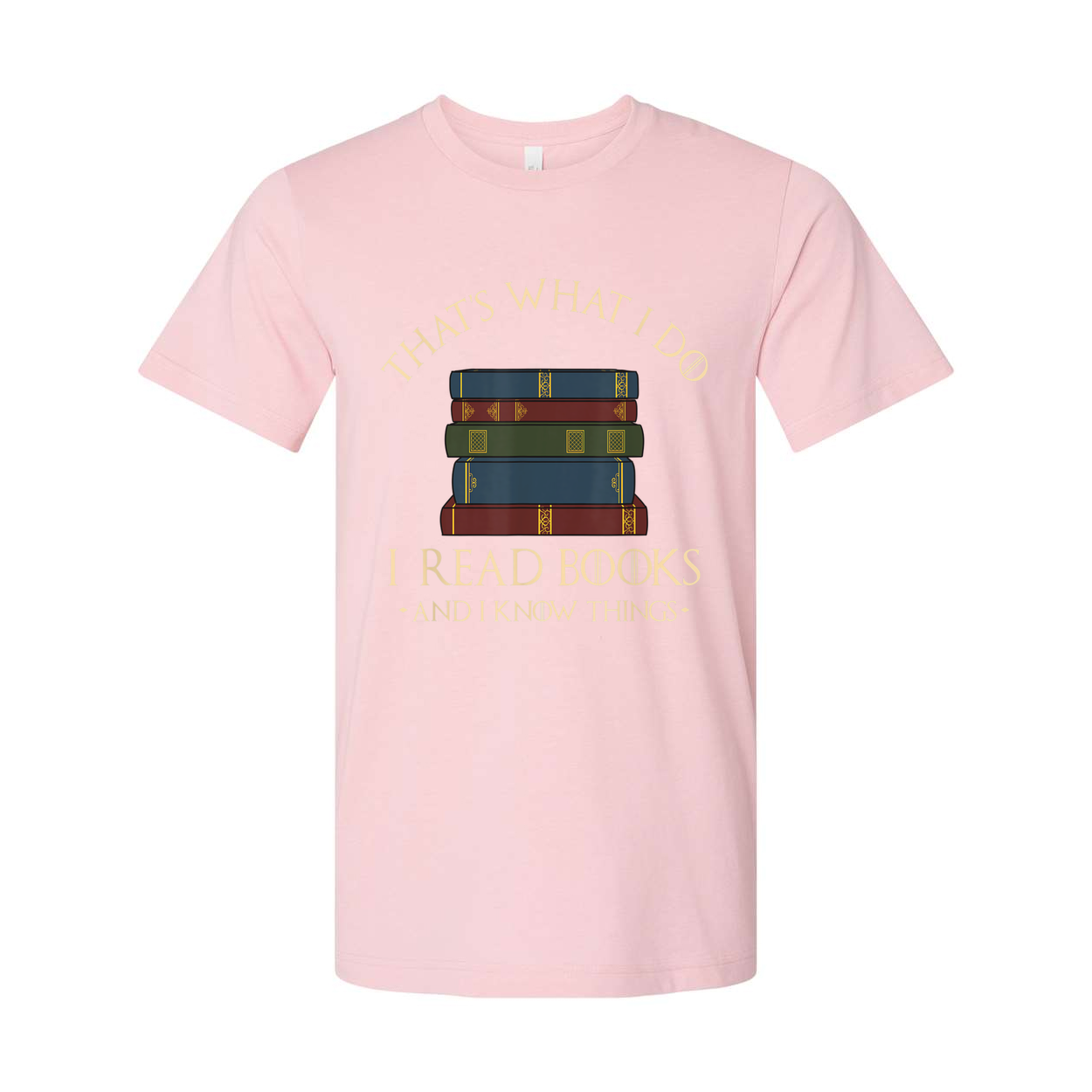 Unisex Graphic T Shirt With A Stack Of Books And The Quote That's What I Do I Read Books And I Know Things
