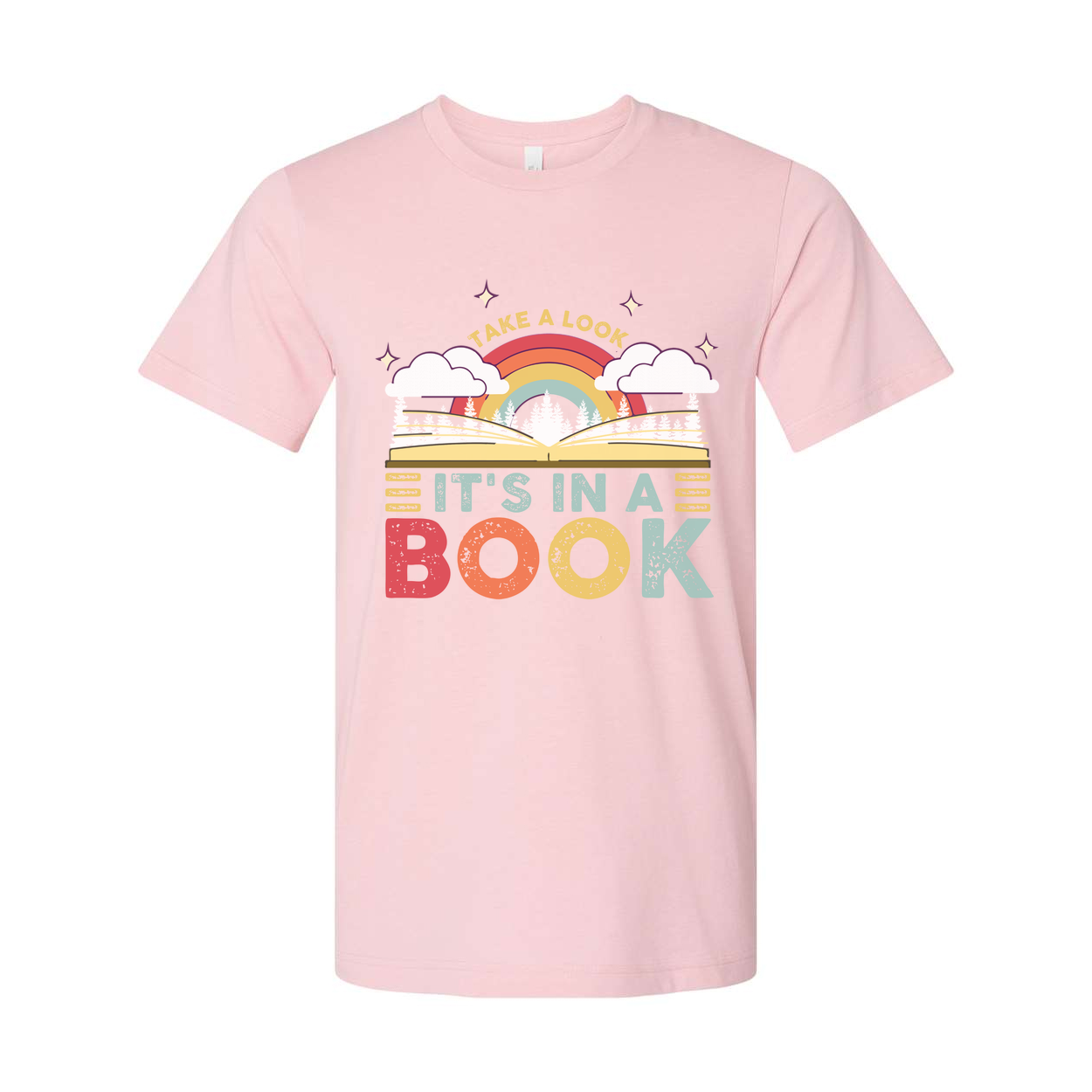 Unisex Graphic Tee With Rainbow Book Design And Take A Look Its In A Book Message For Readers