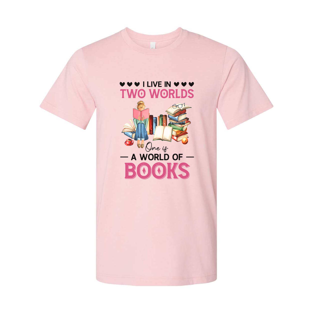 Unisex T Shirt I Live In Two Worlds One Is A World Of Books