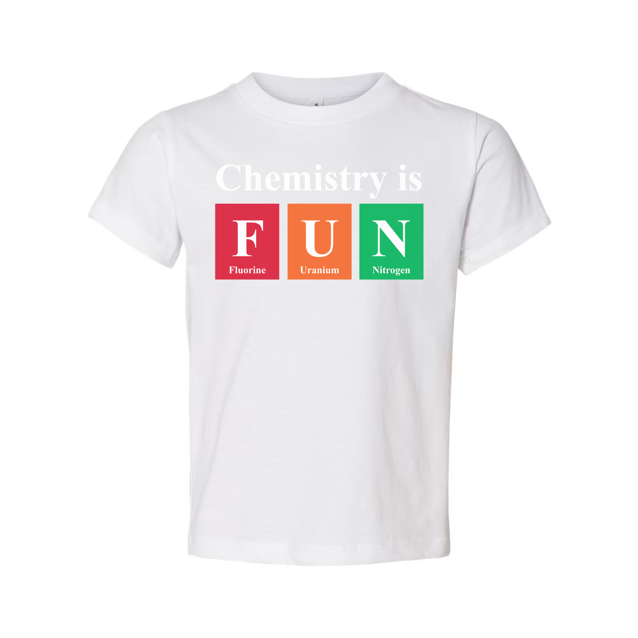 Chemistry Is Fun Unisex T Shirt With Colorful Periodic Table Blocks Representing Fluorine Uranium And Nitrogen Elements