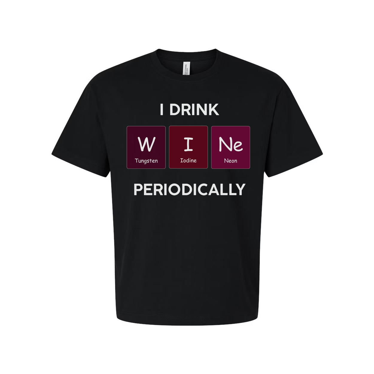 I Drink Wine Periodically T Shirt With Periodic Table Element Tiles W I Ne Graphic Design