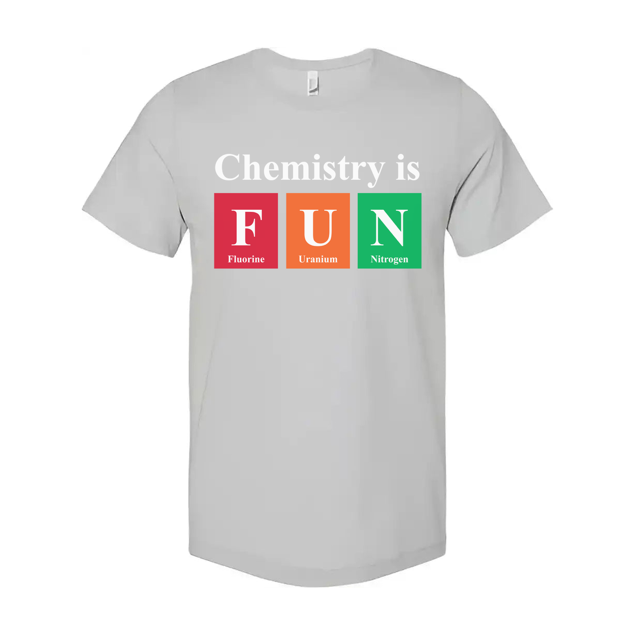Chemistry Is Fun Unisex T Shirt With Colorful Periodic Table Blocks Representing Fluorine Uranium And Nitrogen Elements