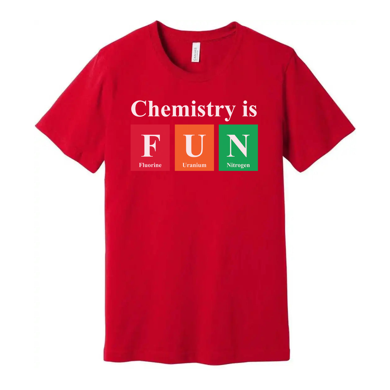 Chemistry Is Fun Unisex T Shirt With Colorful Periodic Table Blocks Representing Fluorine Uranium And Nitrogen Elements