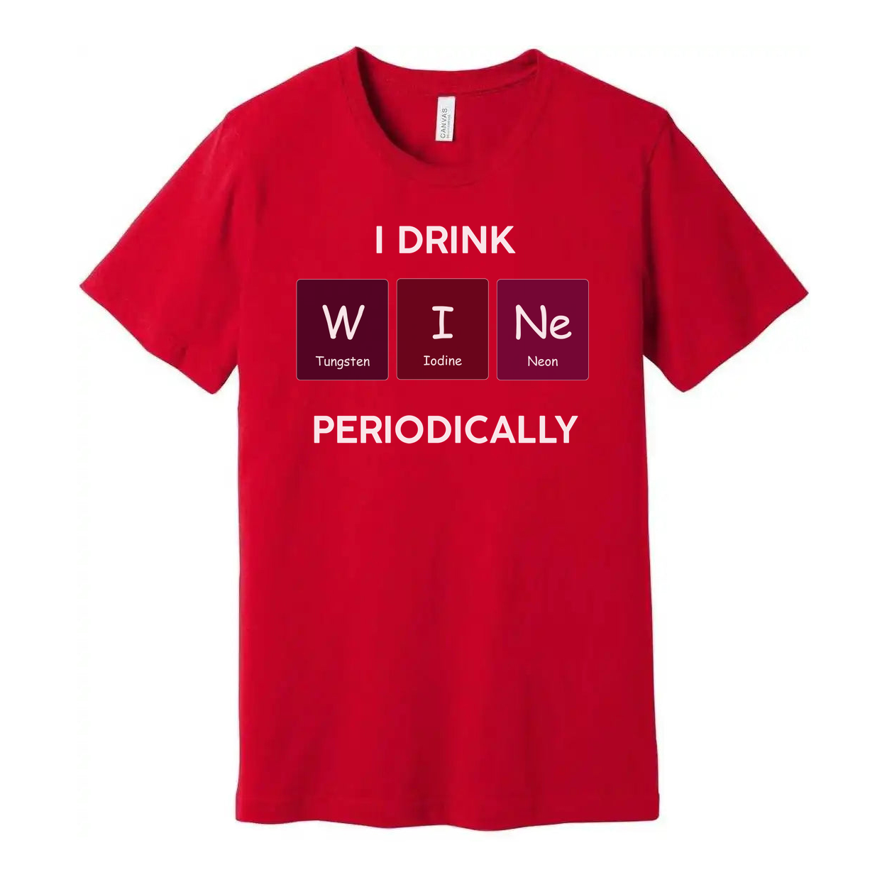 I Drink Wine Periodically T Shirt With Periodic Table Element Tiles W I Ne Graphic Design
