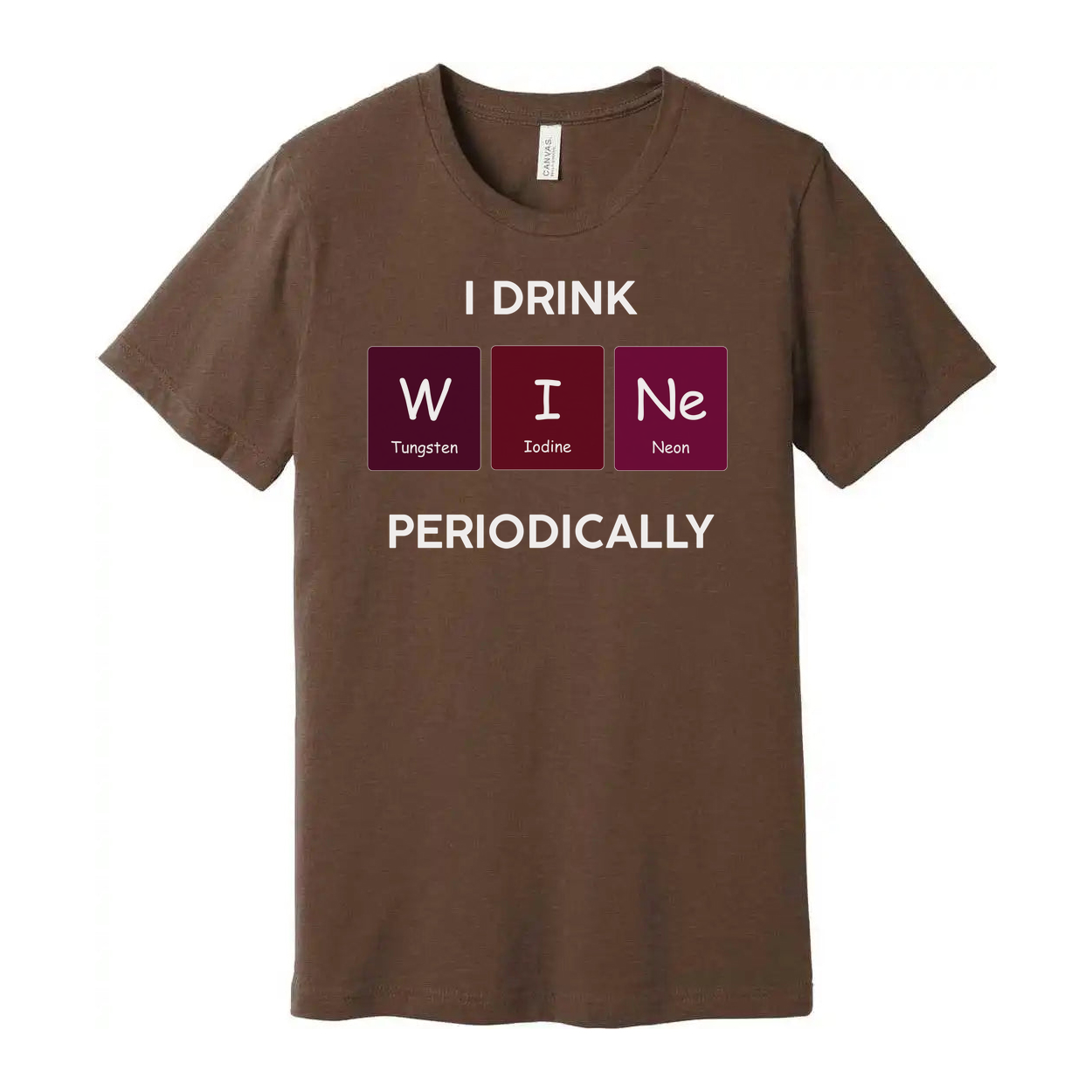 I Drink Wine Periodically T Shirt With Periodic Table Element Tiles W I Ne Graphic Design