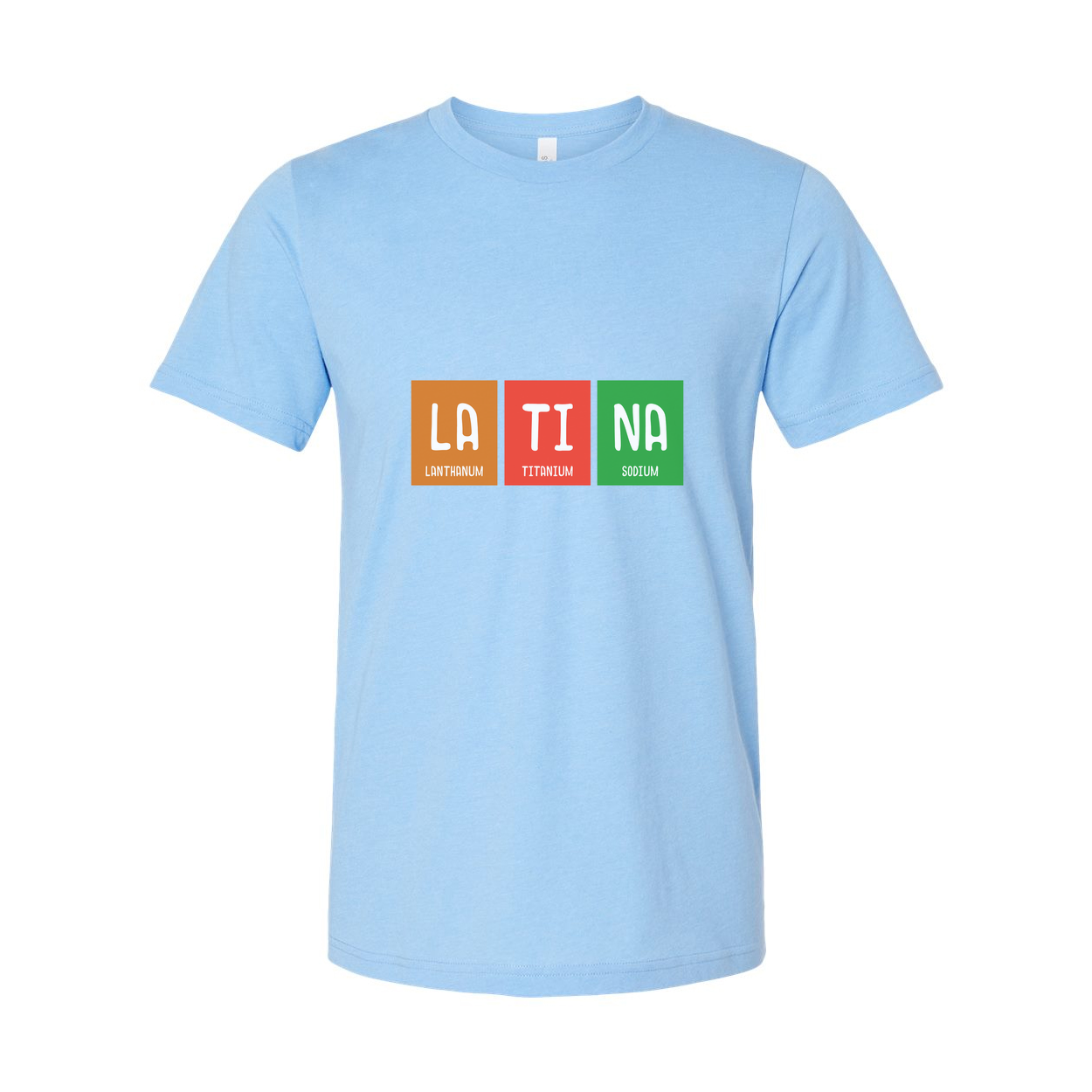 Latina Chemistry Themed Unisex Tee With Periodic Table Elements La Ti Na Graphic Print