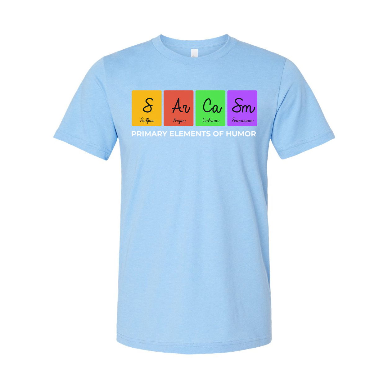 Unisex Science T Shirt With Primary Elements Of Humor Graphic Featuring The Periodic Table