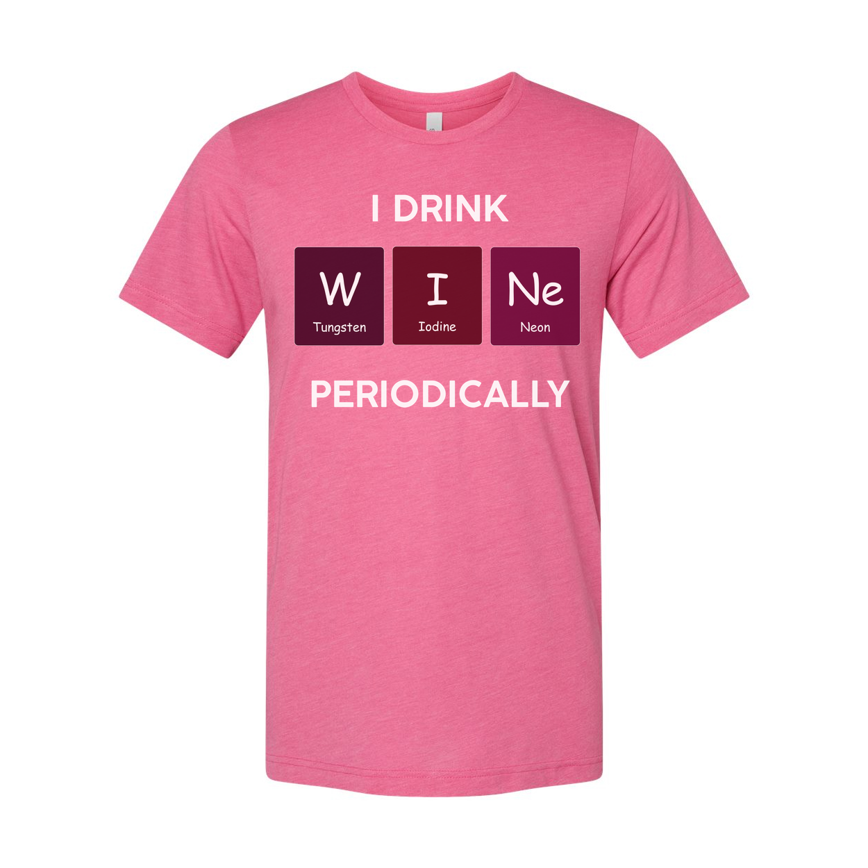 I Drink Wine Periodically T Shirt With Periodic Table Element Tiles W I Ne Graphic Design