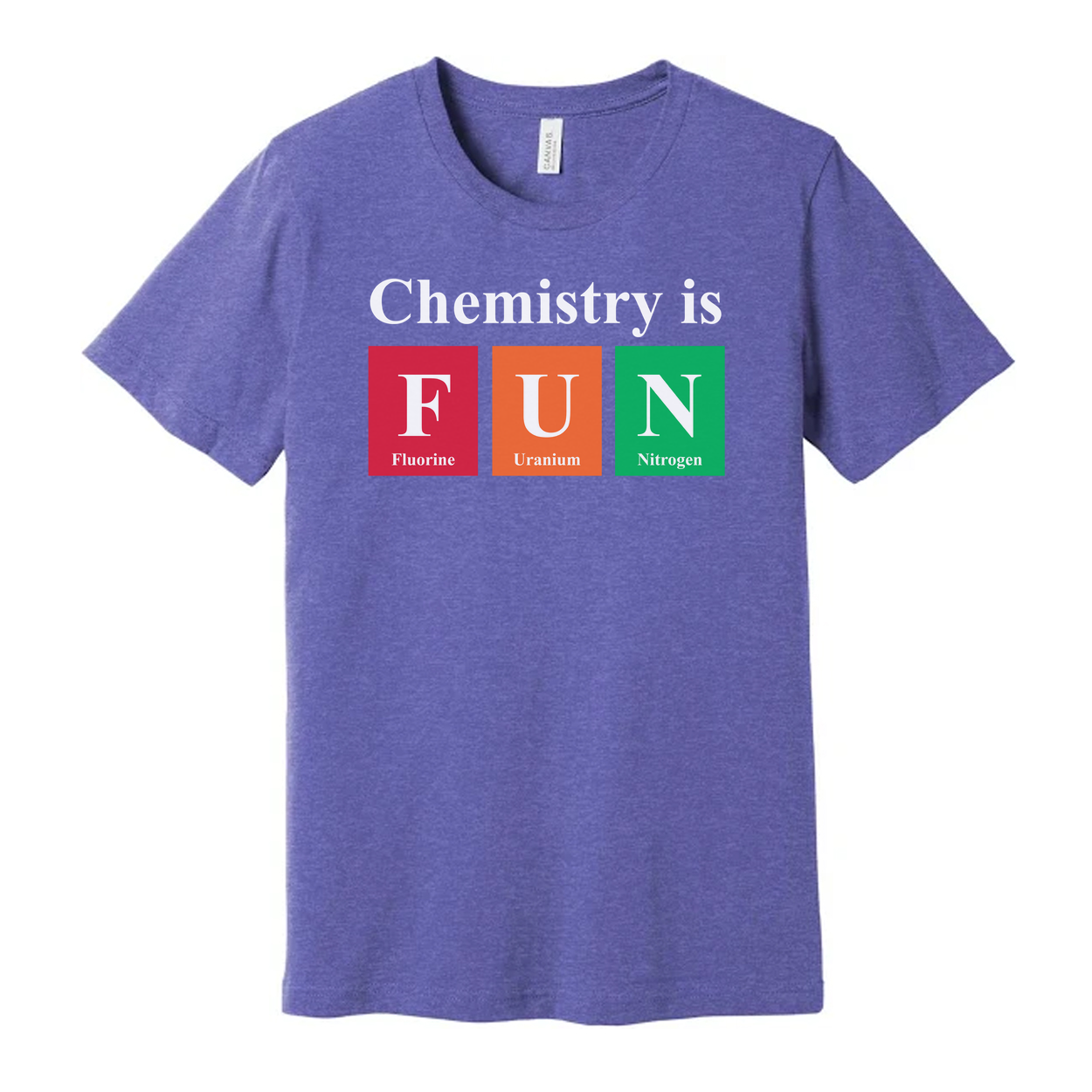 Chemistry Is Fun Unisex T Shirt With Colorful Periodic Table Blocks Representing Fluorine Uranium And Nitrogen Elements