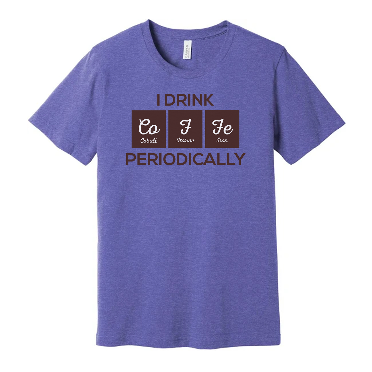 I Drink Co F Fe Periodically Science Pun Unisex Graphic T Shirt For Scientists And Students