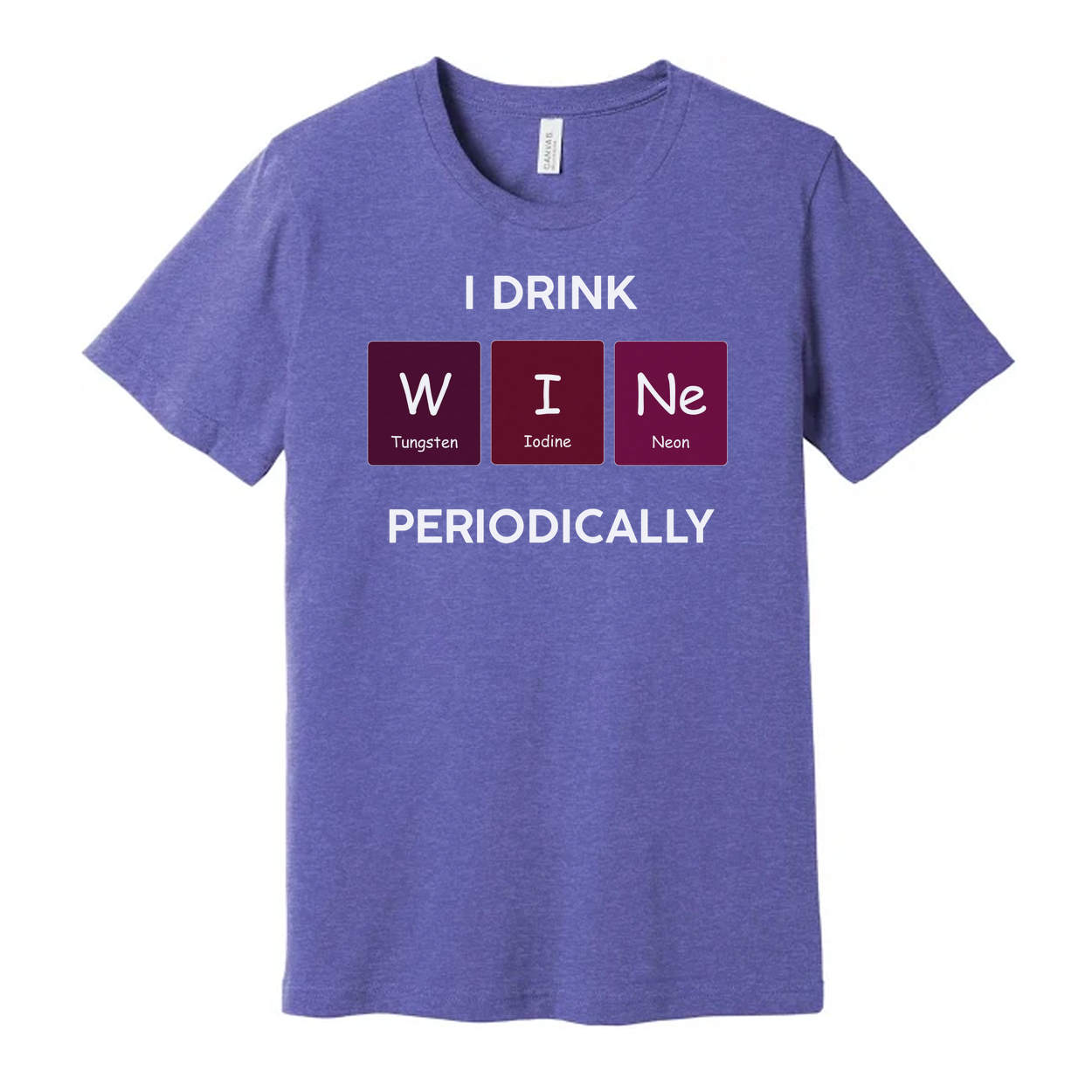 I Drink Wine Periodically T Shirt With Periodic Table Element Tiles W I Ne Graphic Design