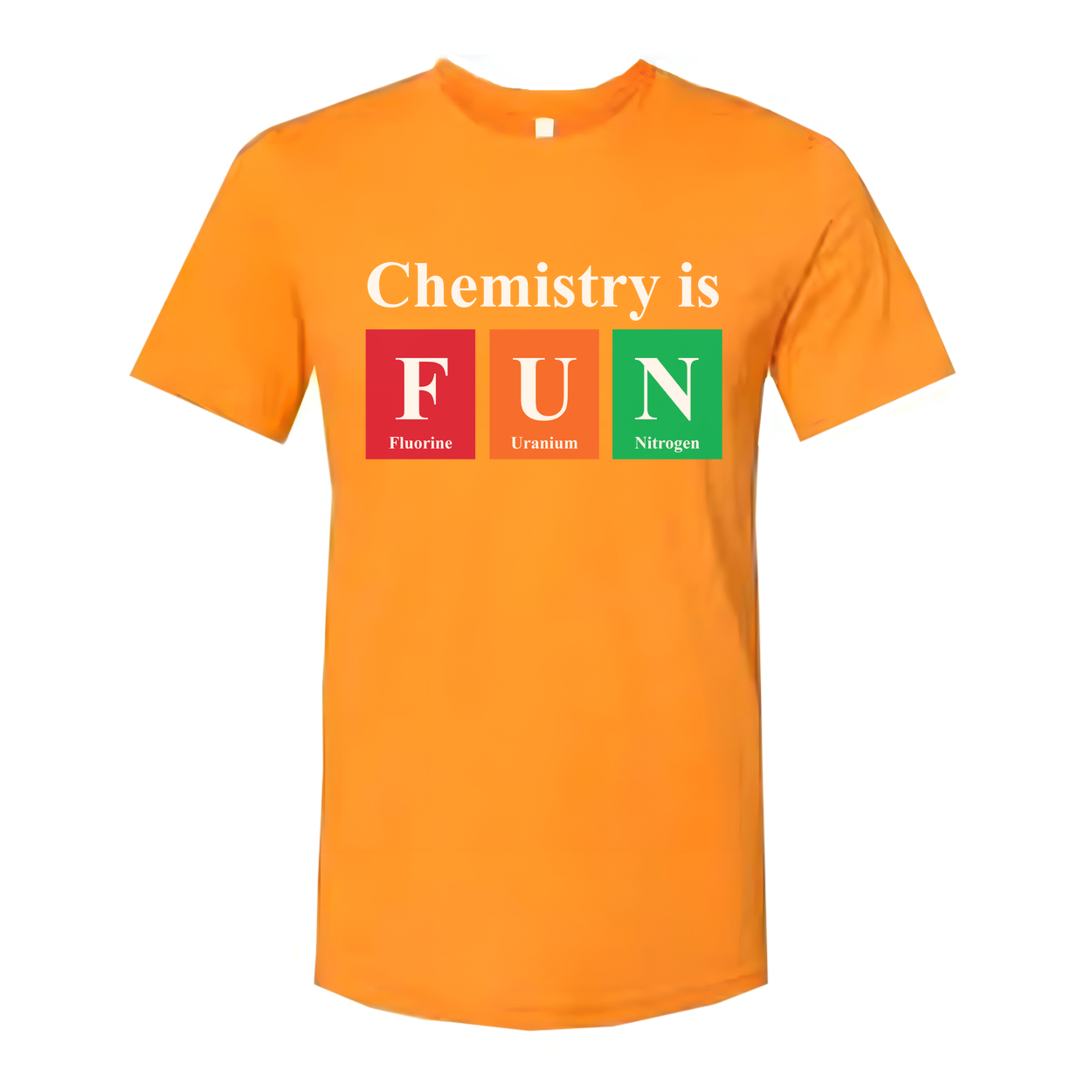 Chemistry Is Fun Unisex T Shirt With Colorful Periodic Table Blocks Representing Fluorine Uranium And Nitrogen Elements