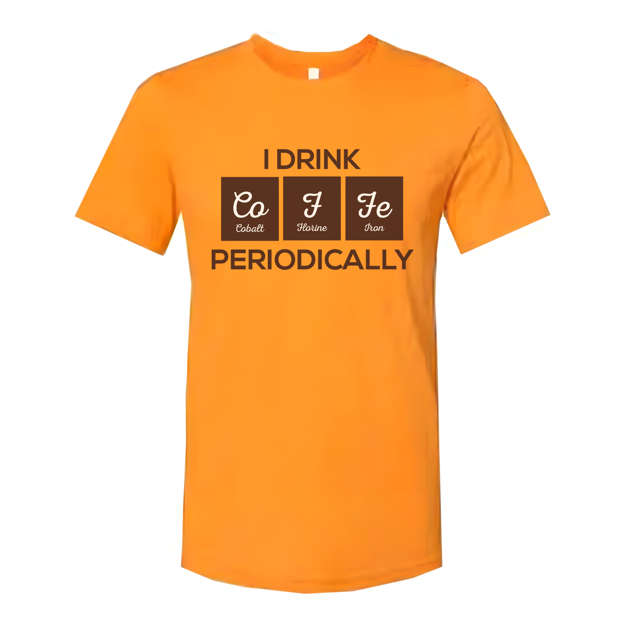 I Drink Co F Fe Periodically Science Pun Unisex Graphic T Shirt For Scientists And Students