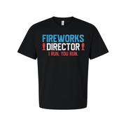 Fireworks Director Unisex T Shirt I Run You Run