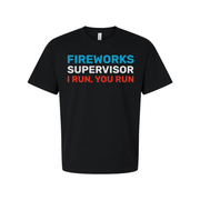 Fireworks Supervisor Unisex Graphic Tee With Bold Blue And Red Text I Run, You Run Comfort Fit