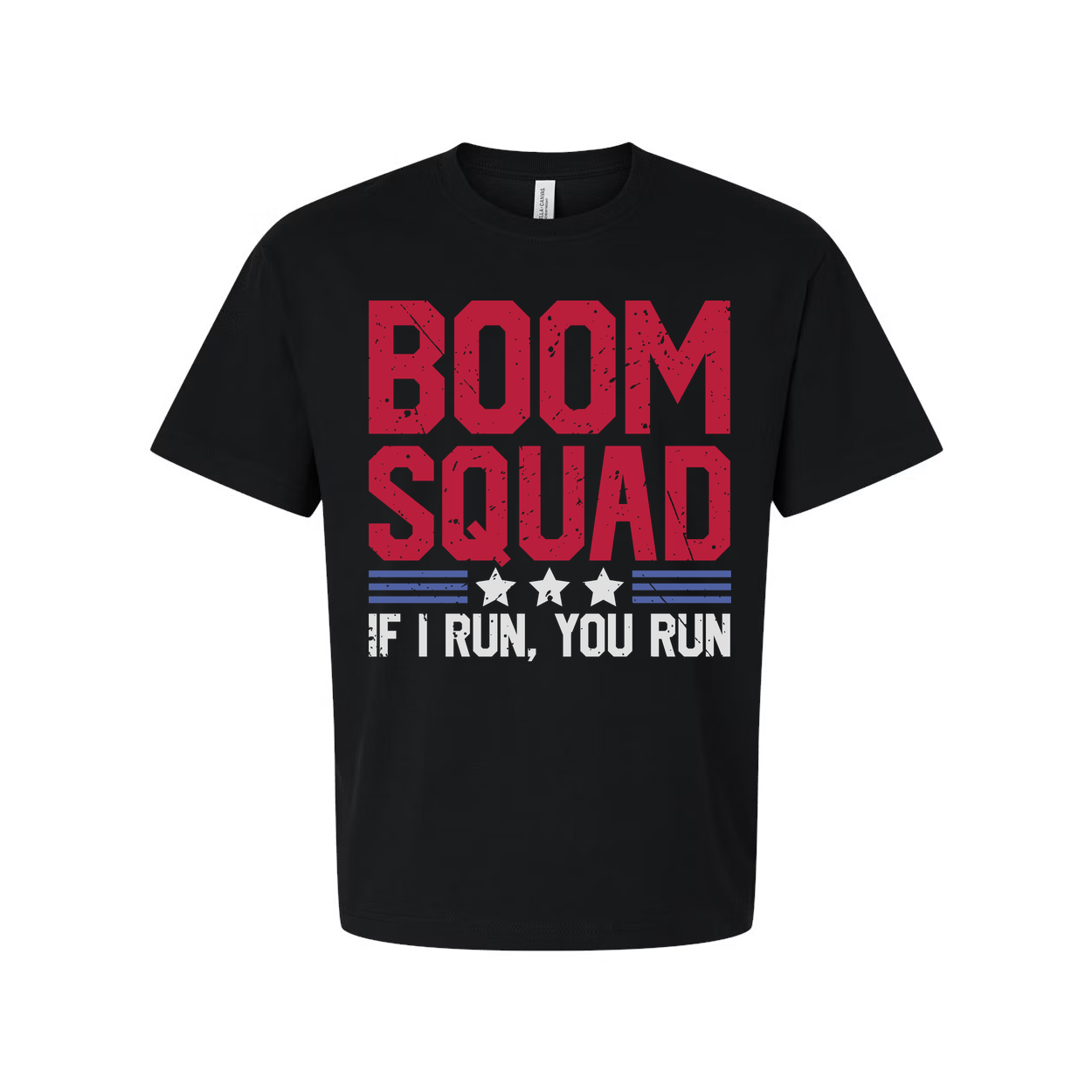 Boom Squad Unisex Graphic Tee With If I Run You Run Motivational Patriotic Message