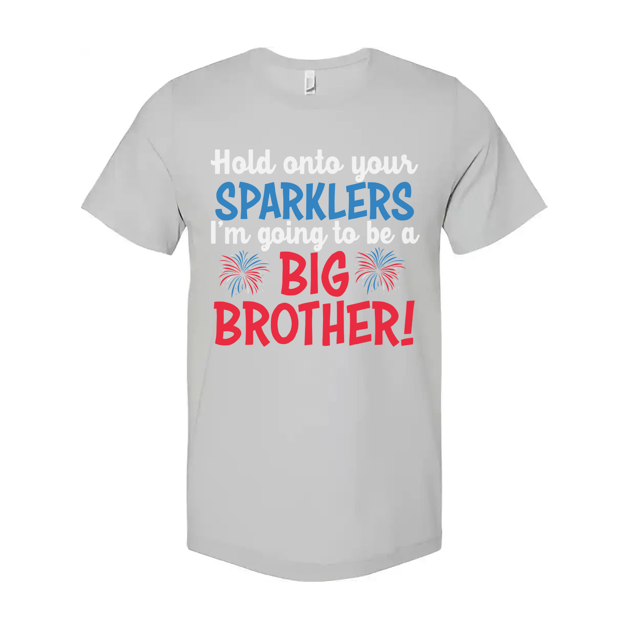 Hold Onto Your Sparklers I'm Going To Be A Big Brother Graphic Tee