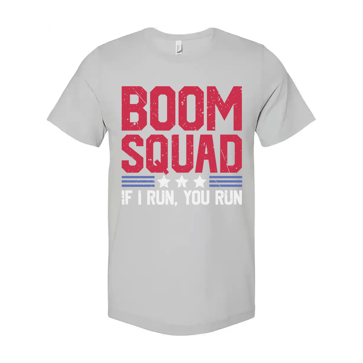 Boom Squad Unisex Graphic Tee With If I Run You Run Motivational Patriotic Message