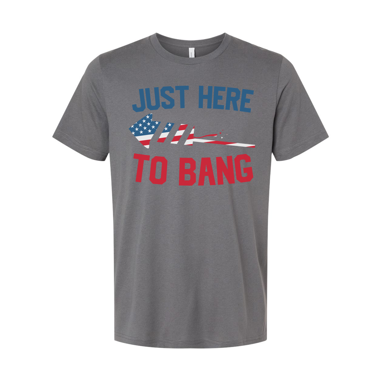 Just Here To Bang Unisex Patriotic Tee With American Flag Graphics For Everyday Wear