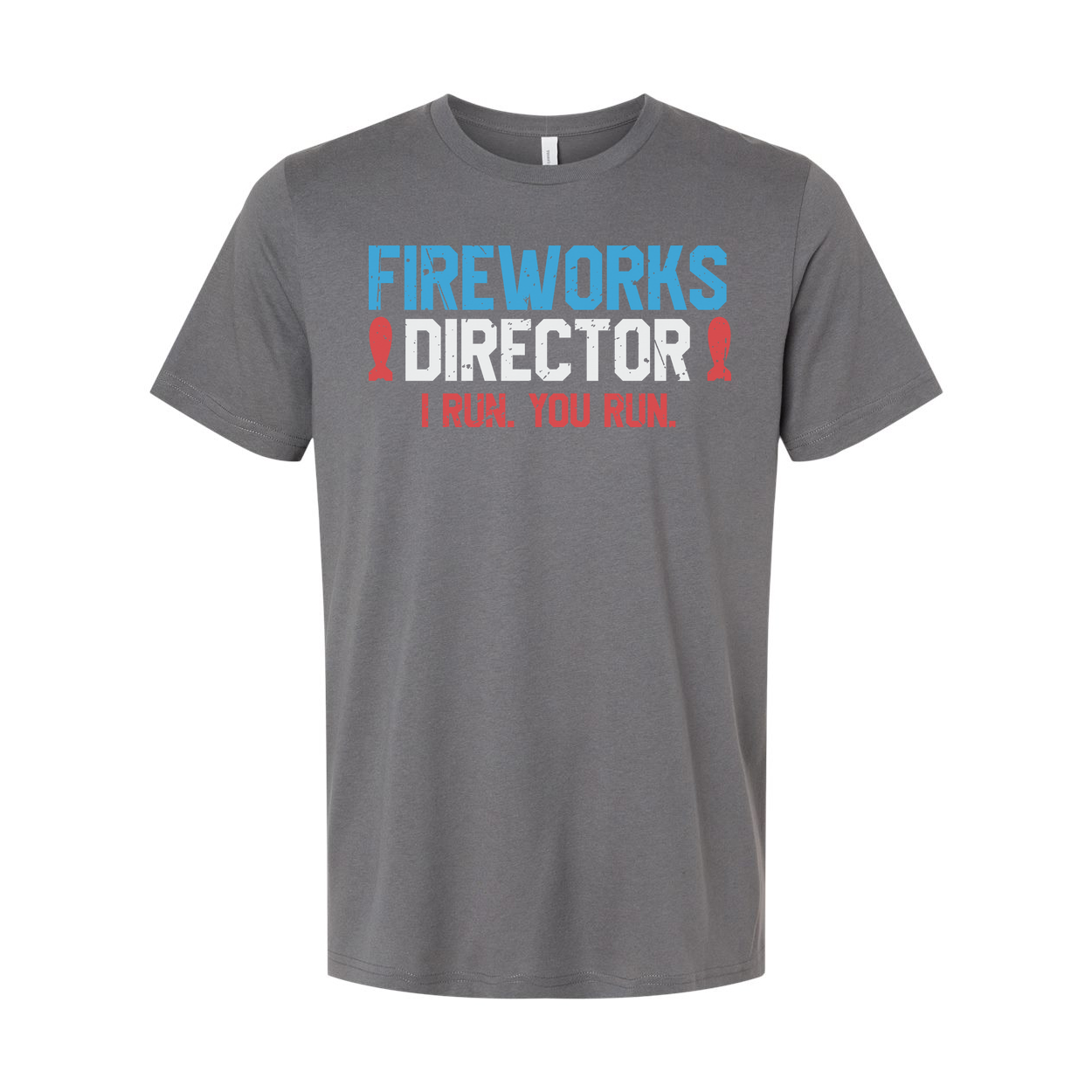 Fireworks Director Unisex T Shirt I Run You Run