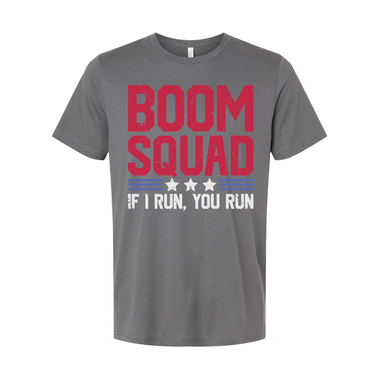 Boom Squad Unisex Graphic Tee With If I Run You Run Motivational Patriotic Message