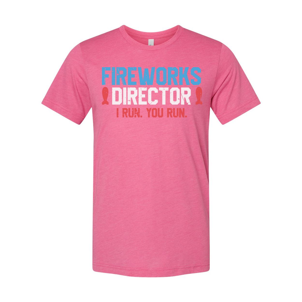 Fireworks Director Unisex T Shirt I Run You Run